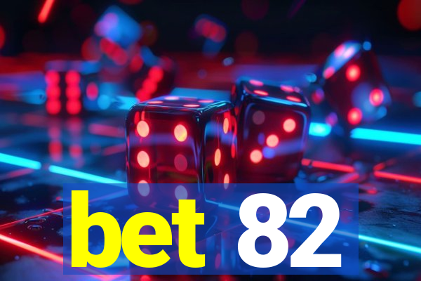 bet 82